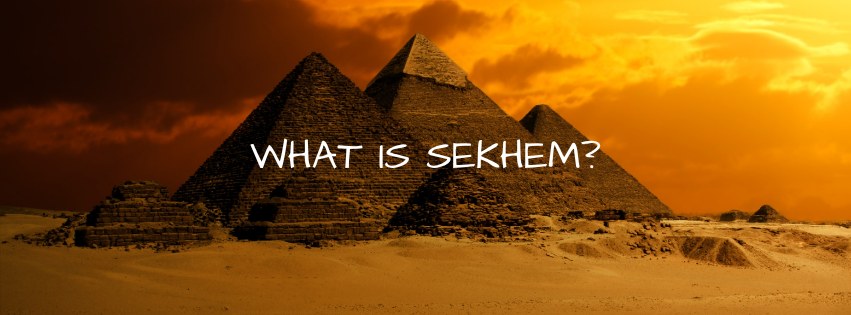 What is Sekhem?